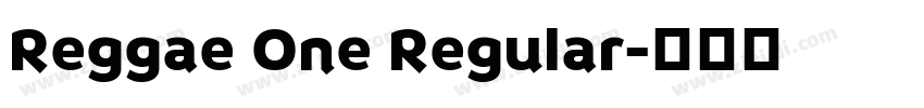 Reggae One Regular字体转换 Reggae One Regular字体转换